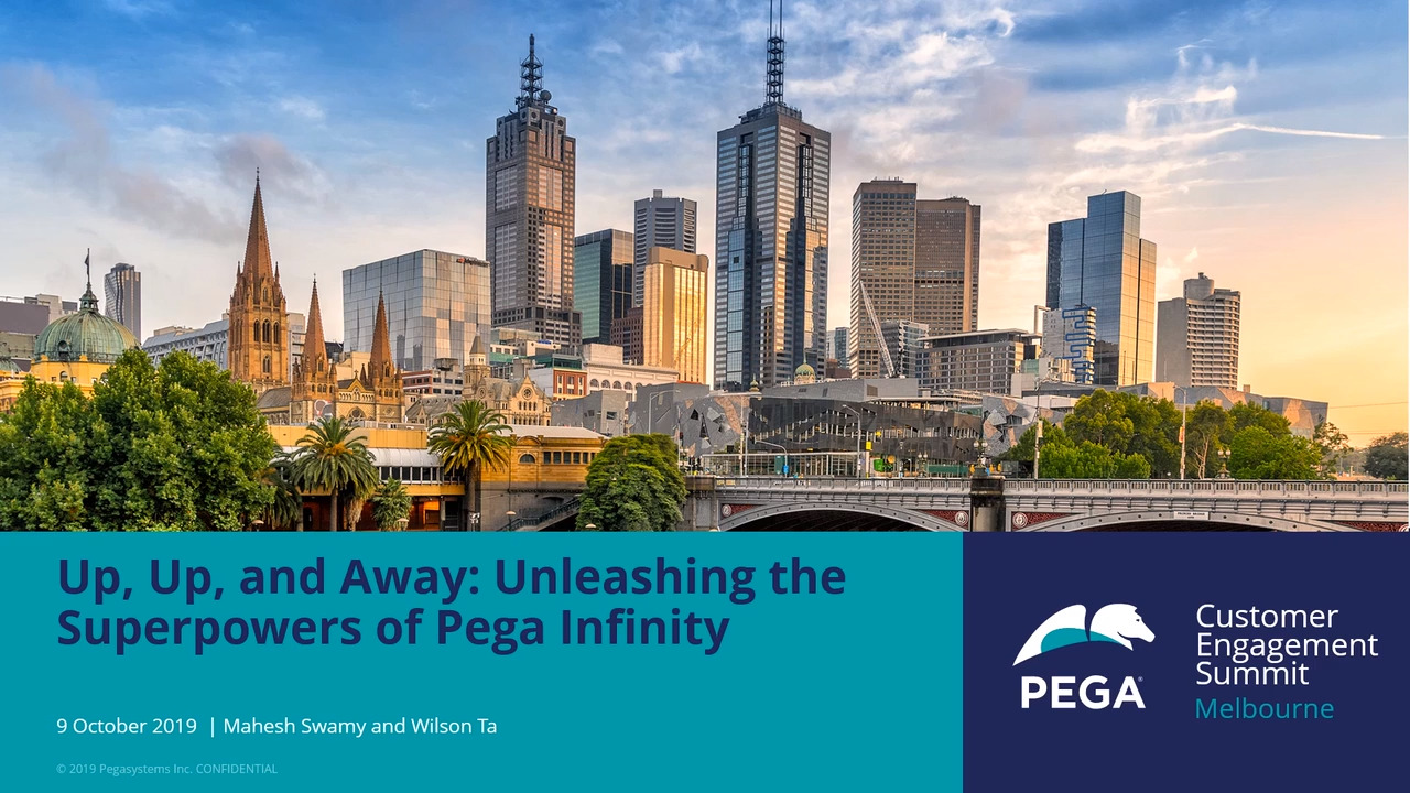 CES Melbourne 2019: Pega Demo : Up, Up, and Away: Unleashing the Superpowers of Pega Infinity™