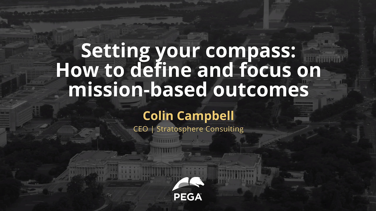 Government Empowered 2019: Setting your compass: How to define and focus on mission-based outcomes