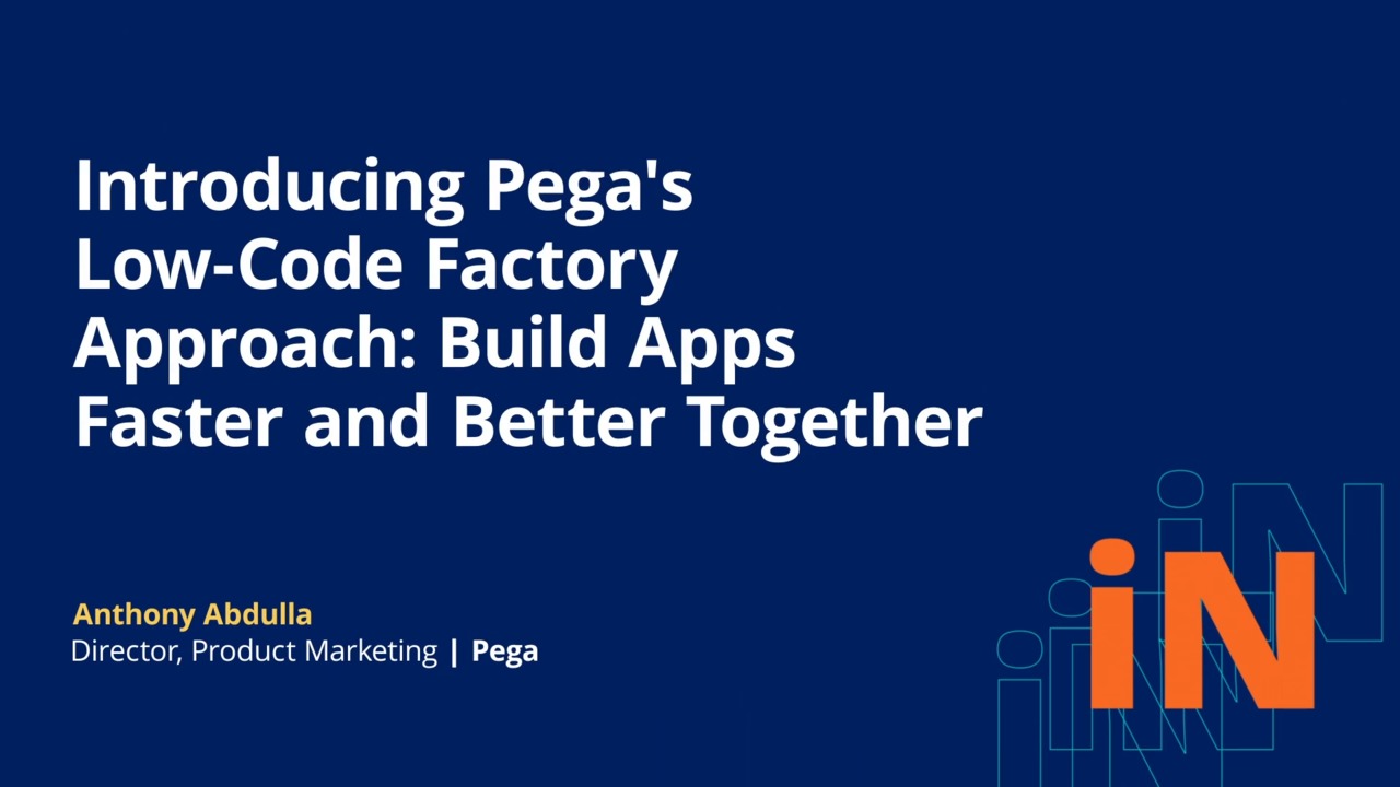 Introducing Pega's lowcode factory approach Pega