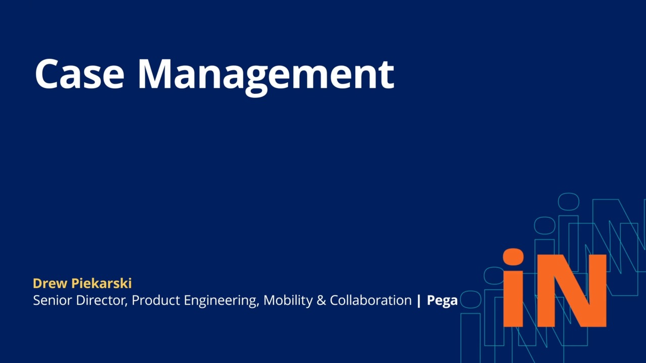 PegaWorld iNspire 2020: Case Management
