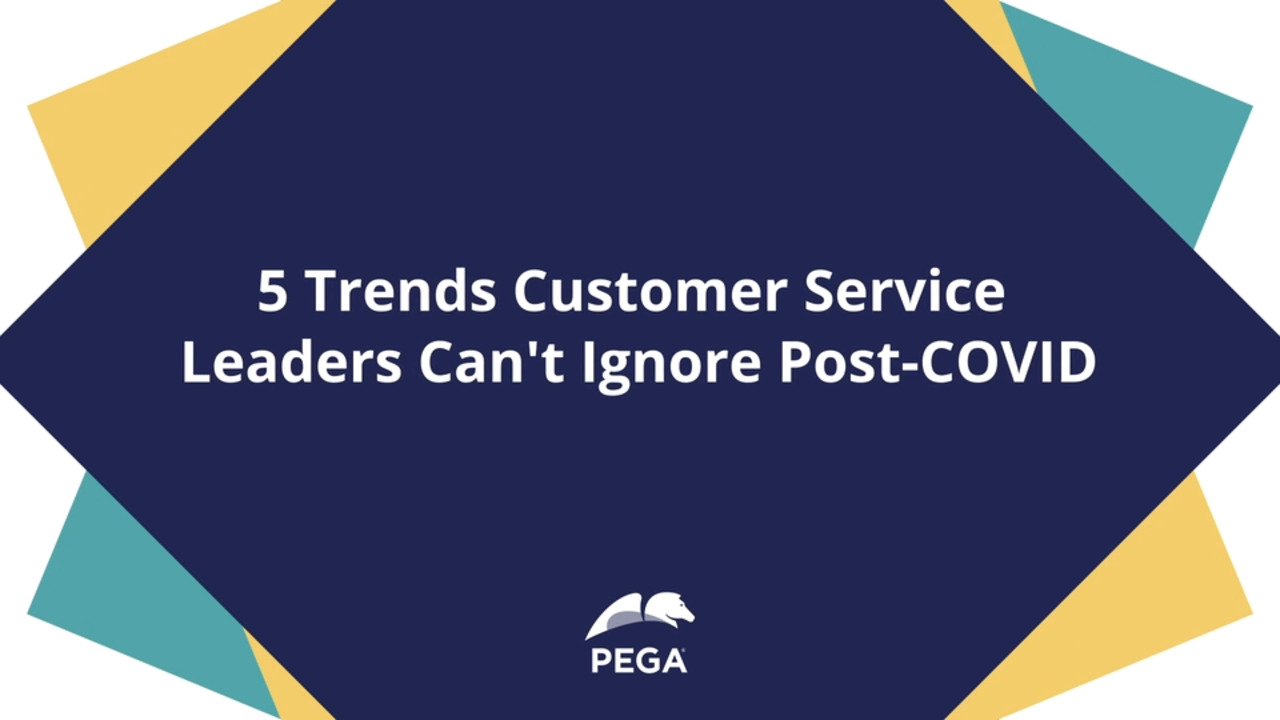 5 Trends Customer Service Leaders Can’t Ignore Post-COVID