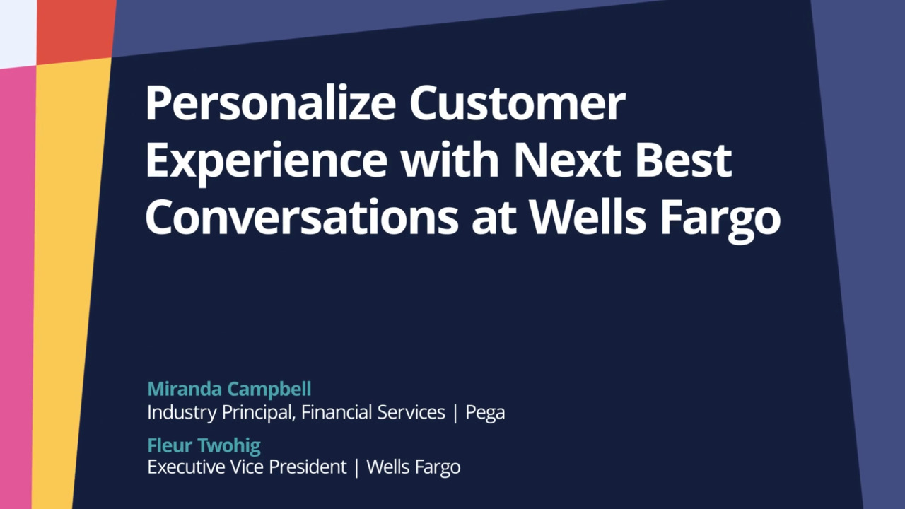 PegaWorld iNspire 2022: Personalize Customer Experience with Next Best Conversations at Wells Fargo