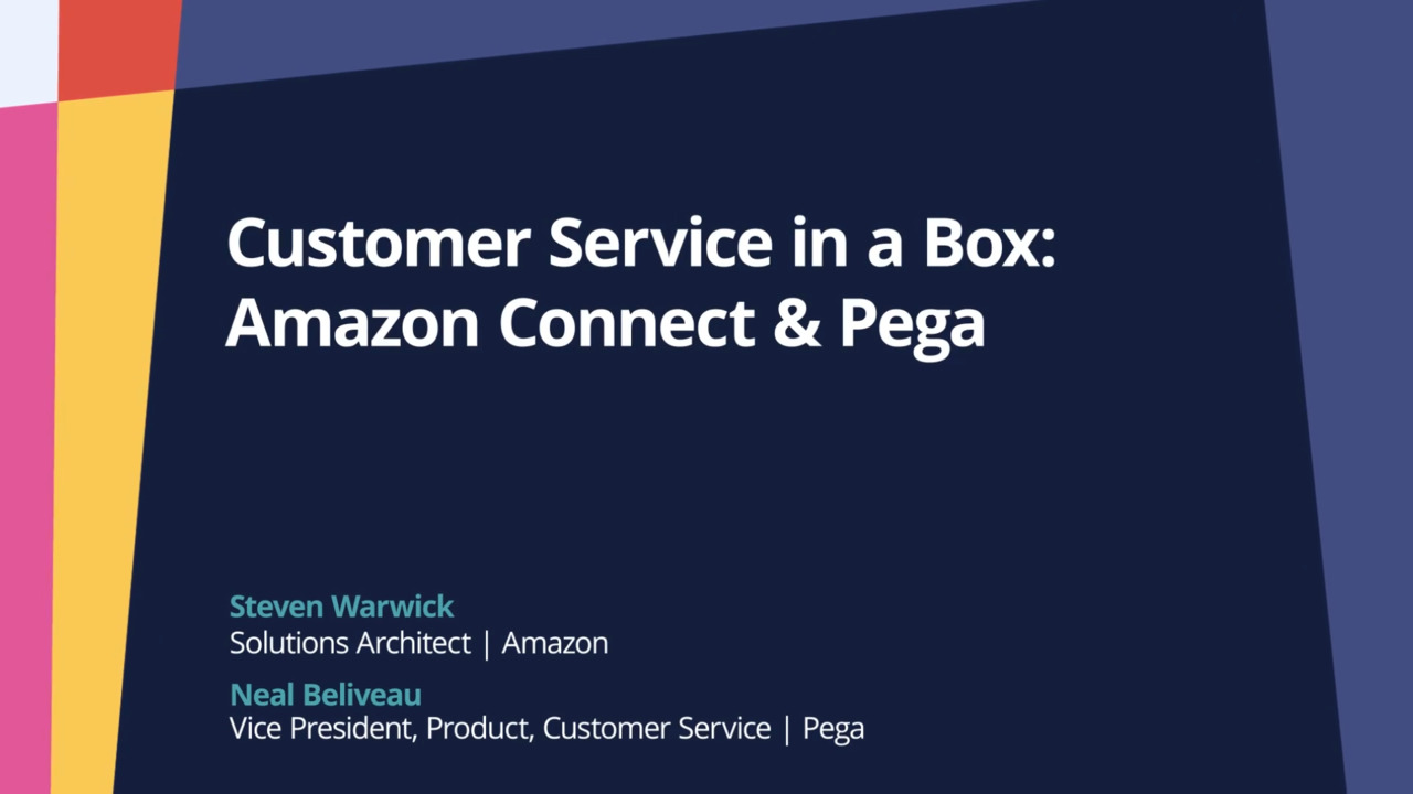 PegaWorld iNspire 2022: Customer Service in a Box: Amazon Connect &amp; Pega