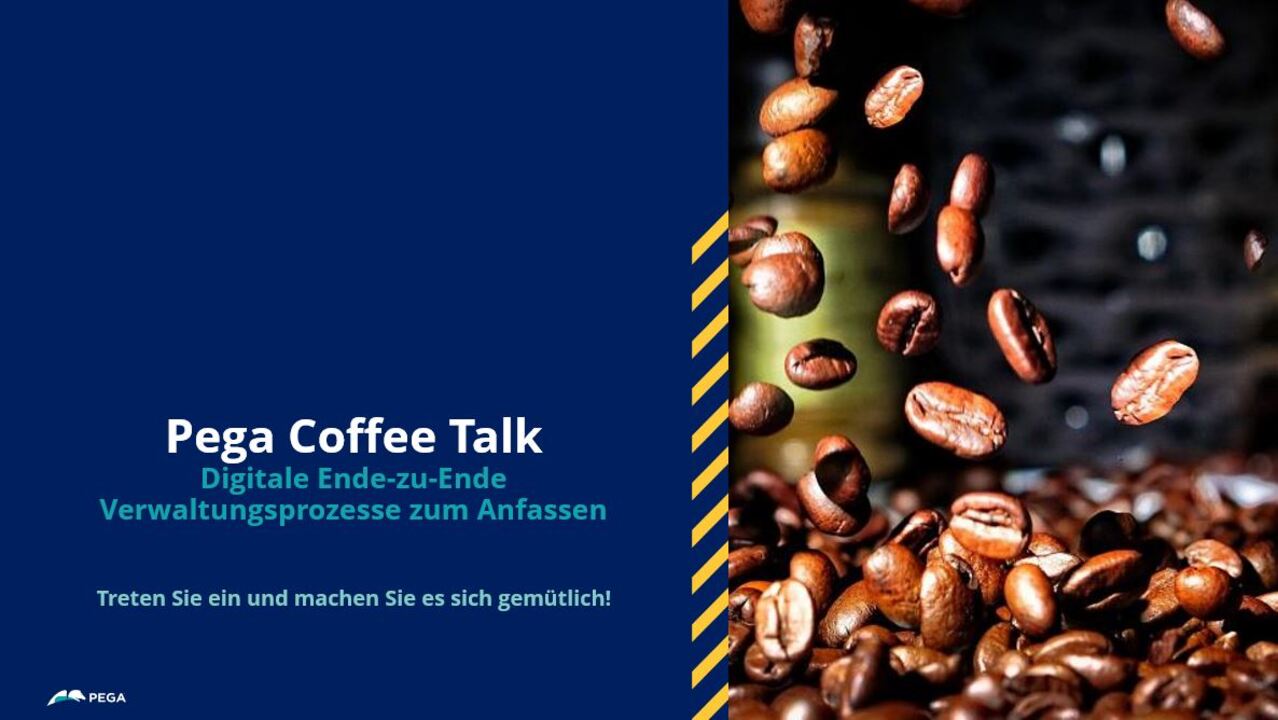 Pega Coffee Talk - Digital end-to-end processes made simple