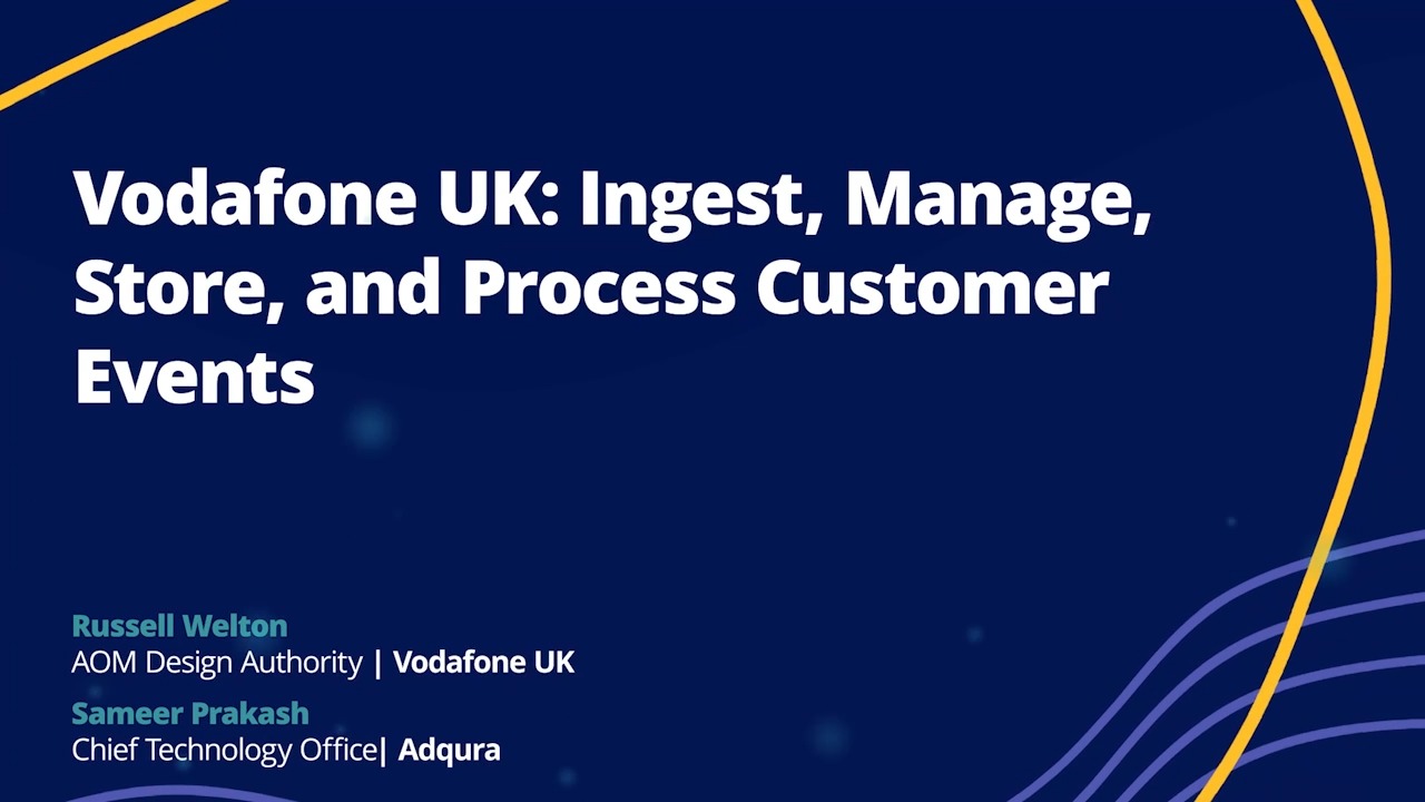 Vodafone UK: Ingest, Manage, Store, and Process Customer Events