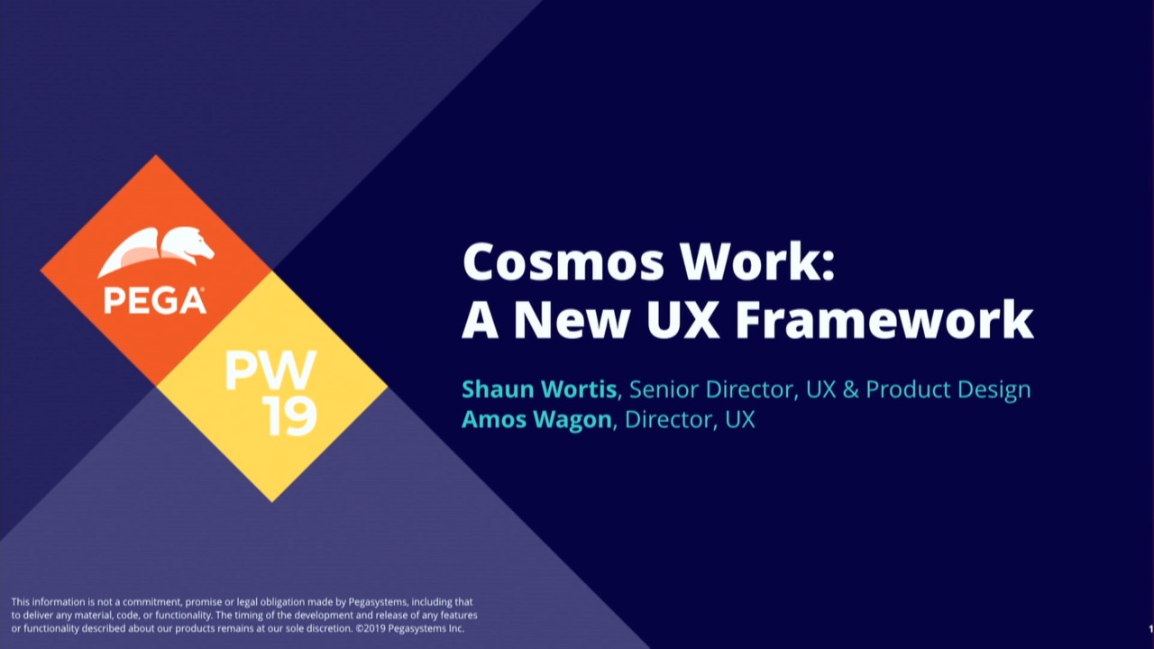 PegaWorld 2019:  Introducing Cosmos Work: A new UX Framework