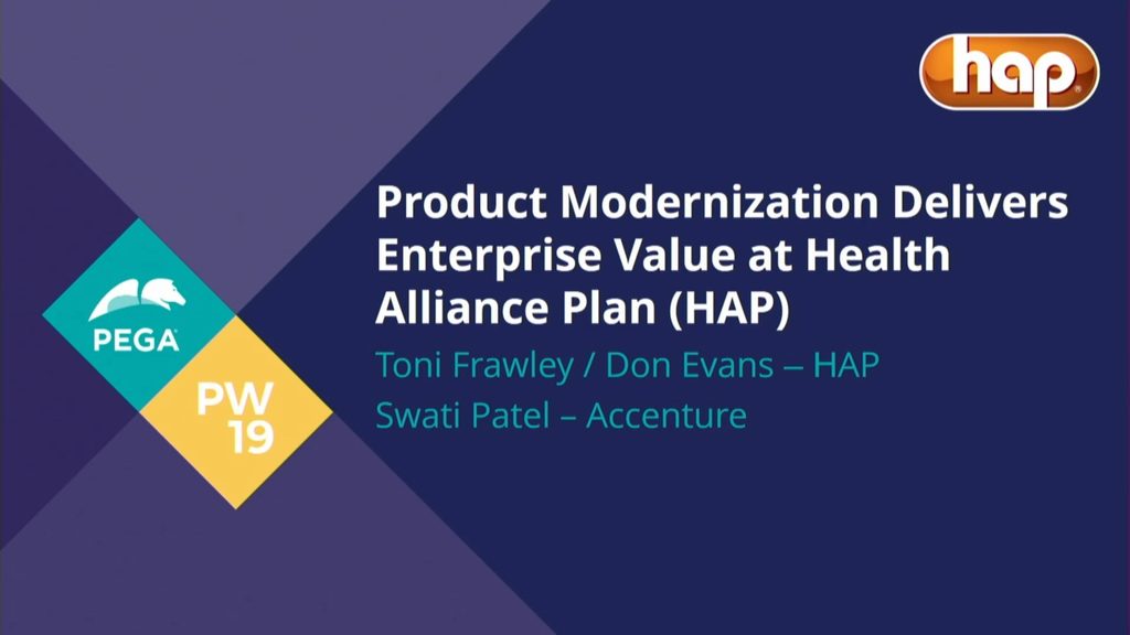 PegaWorld 2019: Product Modernization Delivers Enterprise Value at HAP