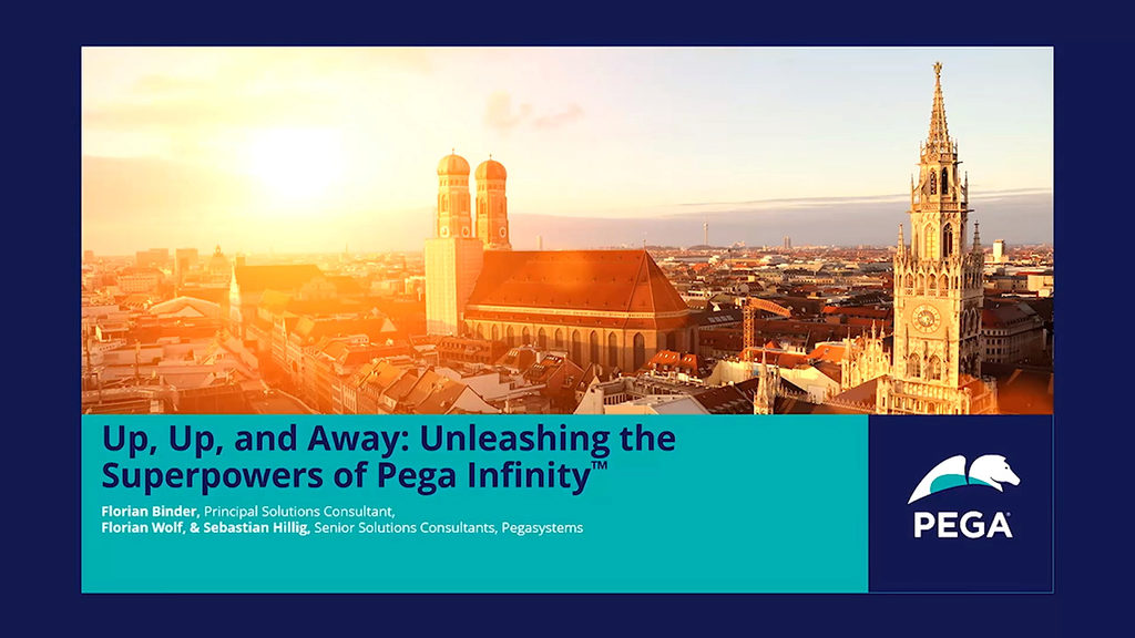 Customer Engagement Summit Munich 2019:  Up, Up, and Away: Unleashing the Superpowers of Pega Infinity™