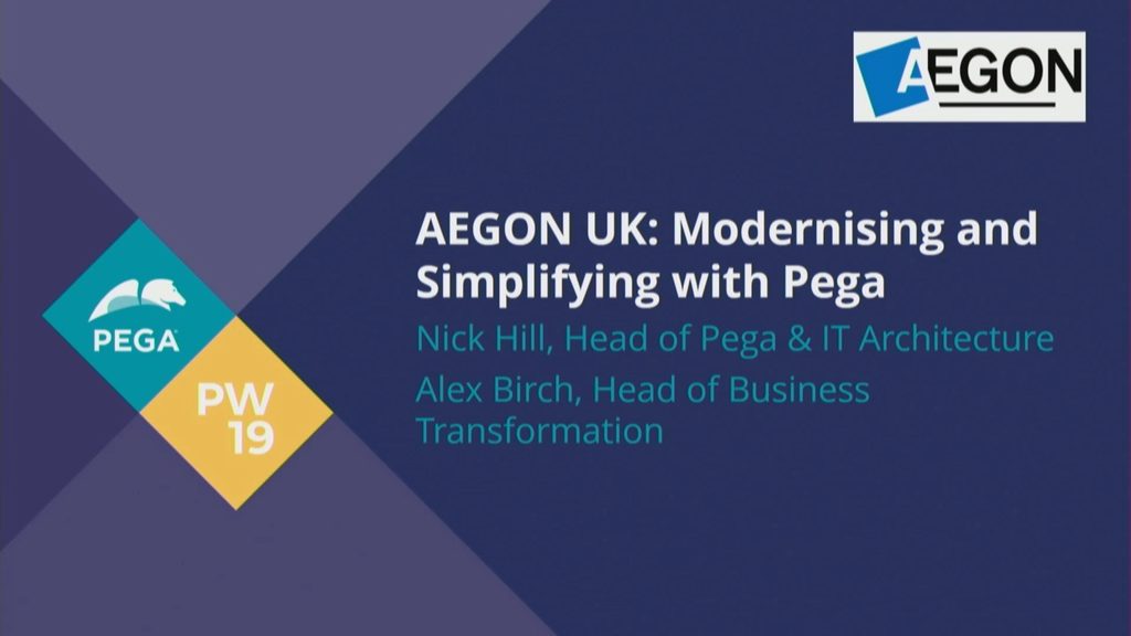 PegaWorld 2019: Simplifying and Modernising our Business with Pega