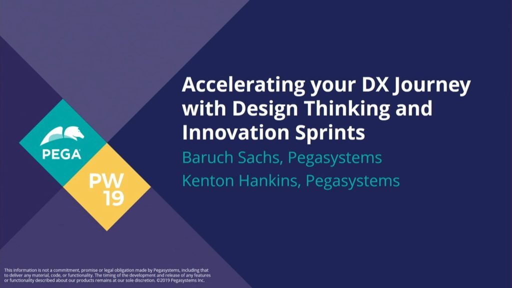 PegaWorld 2019: Accelerating your DX journey with design thinking and innovation sprints (Video)