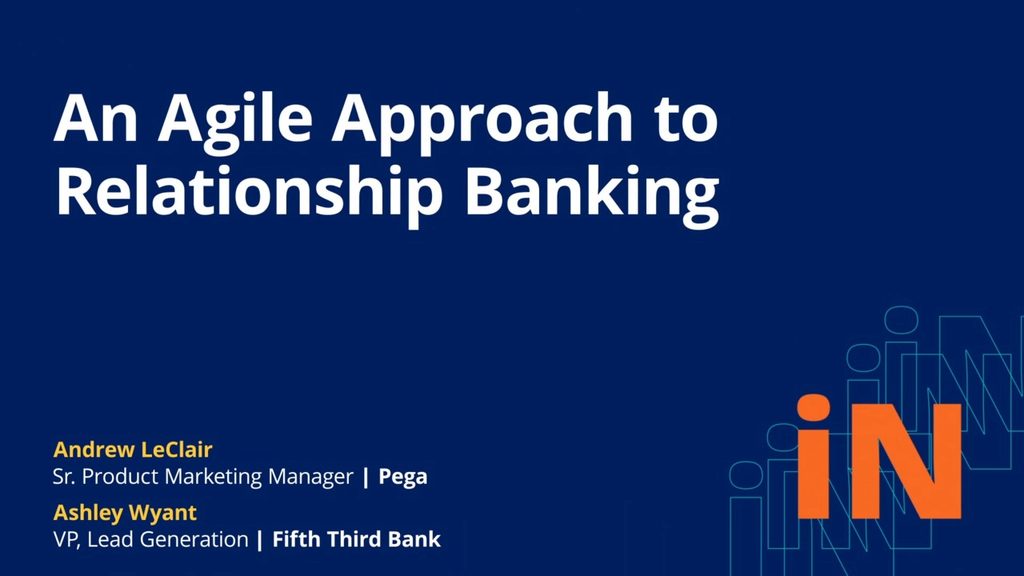 PegaWorld iNspire 2020: An Agile Approach to Relationship Banking