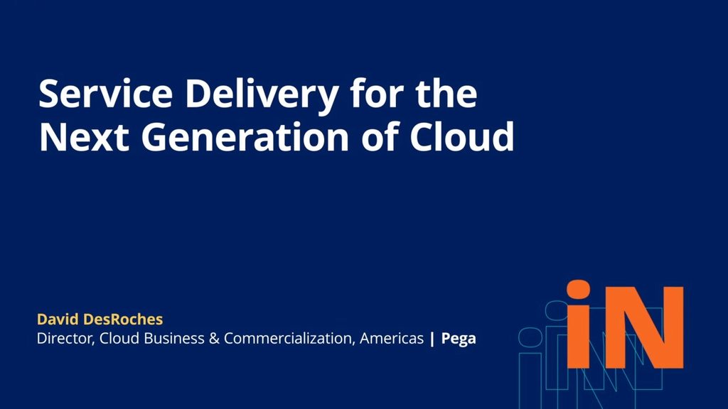 PegaWorld iNspire 2020: Service Delivery for the Next Generation of Cloud