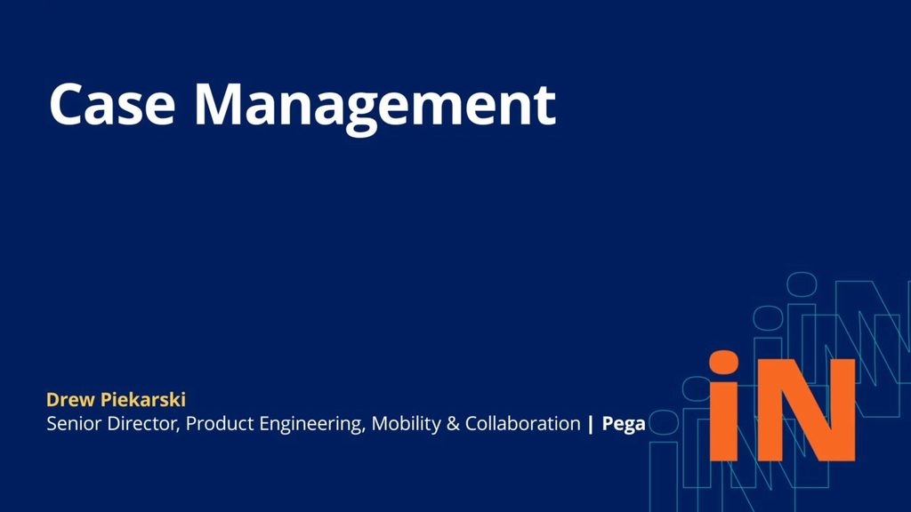 PegaWorld iNspire 2020: Case Management