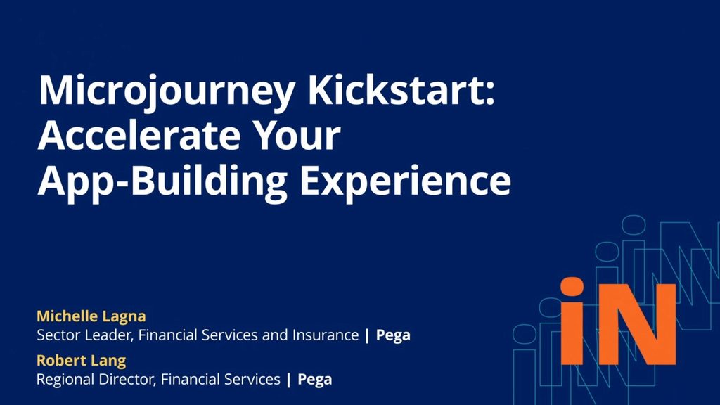 PegaWorld iNspire 2020: Microjourney Kickstart – Accelerate Your App-Building Experience