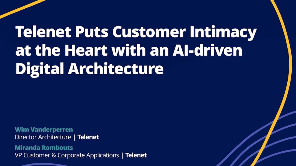 Telenet Puts Customer Intimacy at the Heart with an AI-driven Digital Architecture