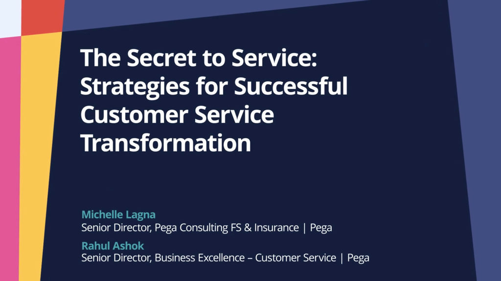 PegaWorld iNspire 2022: The Secret to Service: Strategies for Successful Customer Service Transformation