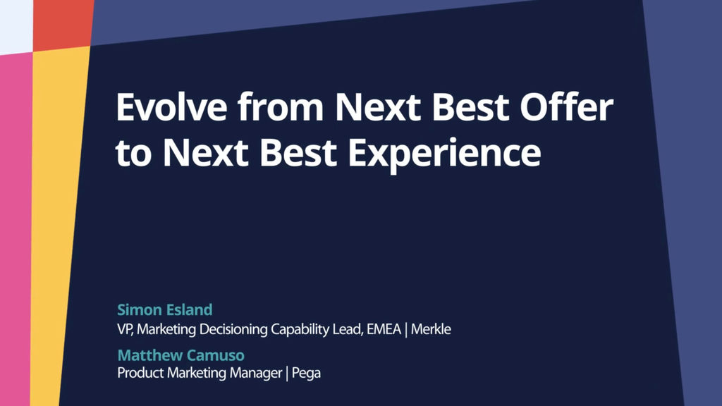 PegaWorld iNspire 2022: Evolve from Next Best Offer to Next Best Experience