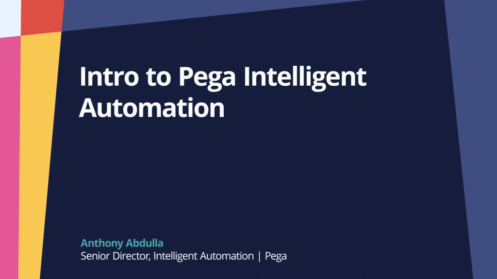 PegaWorld iNspire 2022: Intro to Pega Intelligent Automation