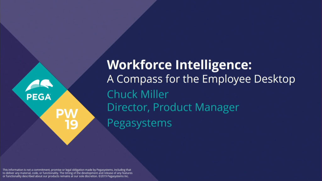PegaWorld 2019:  Workforce Intelligence: A Compass for the Employee Desktop
