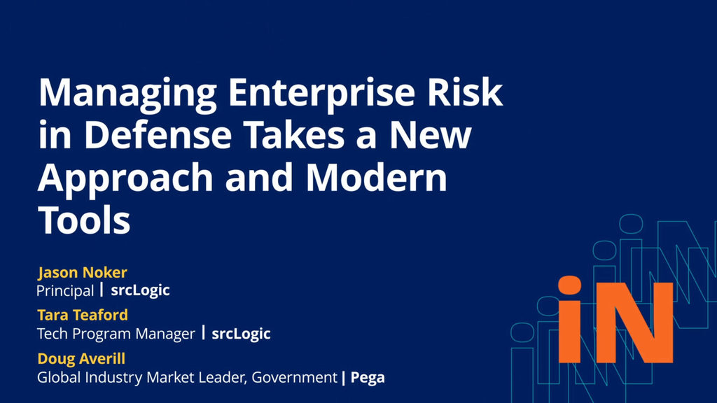 PegaWorld iNspire 2020: Managing Enterprise Risk in Defense Takes a New Approach and Modern Tools