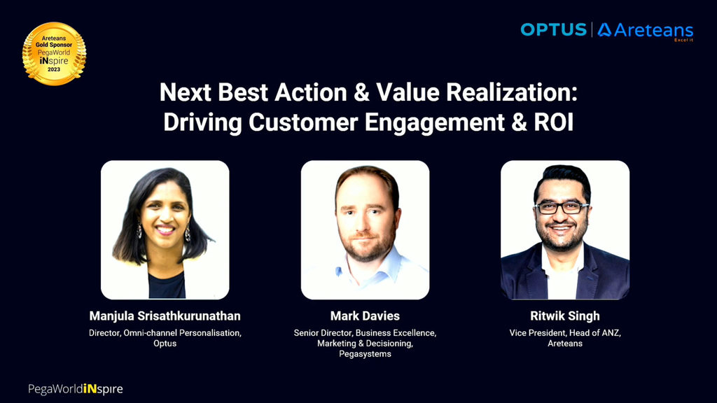 PegaWorld iNspire 2023: Areteans &amp; Optus - Next Best Action &amp; Value Realization: Driving Customer Engagement &amp; ROI
