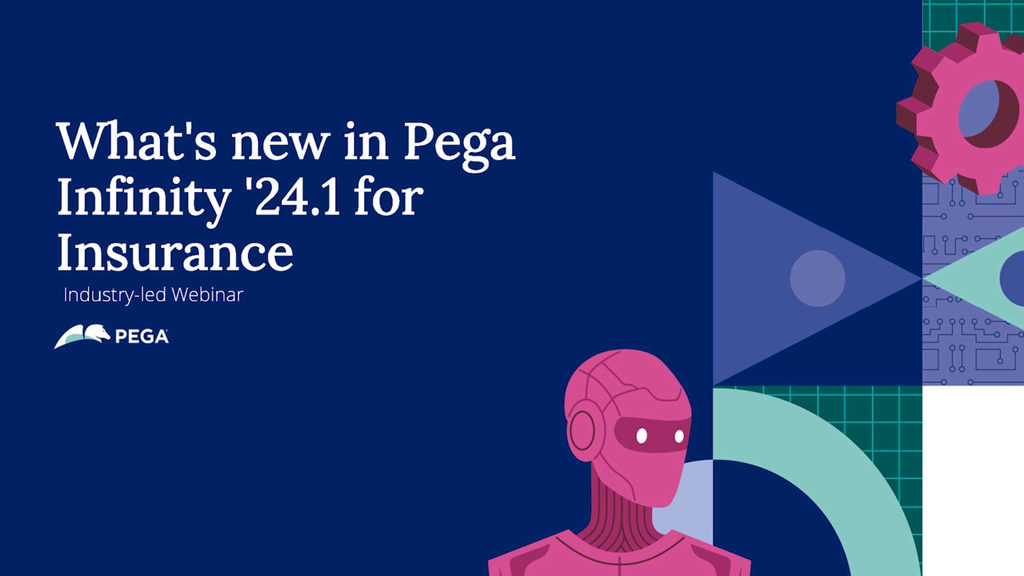 What's New in Pega Infinity '24.1 in Insurance