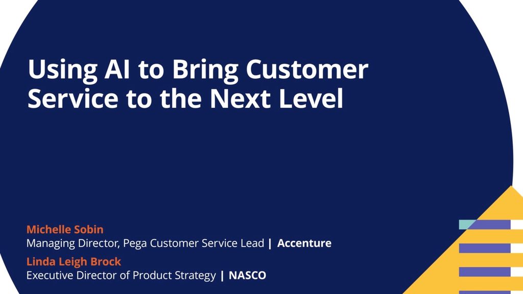 Pega Discover Customer Service Online Summit: Using AI to Bring Customer Service to the Next Level and NASCO