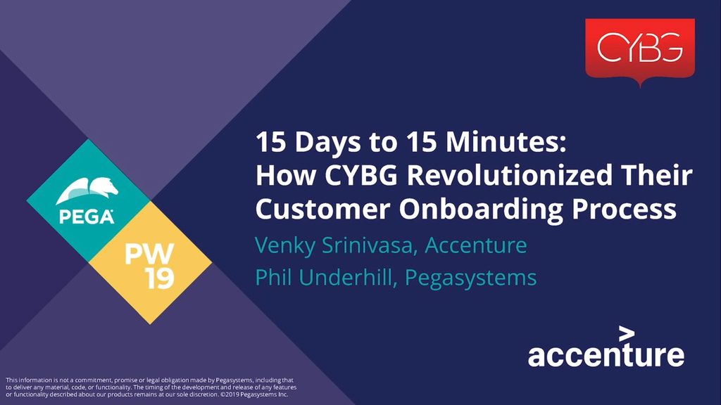 PegaWorld 2019: 15 Days to 15 Minutes: How CYBG Revolutionized Their Customer Onboarding Process
