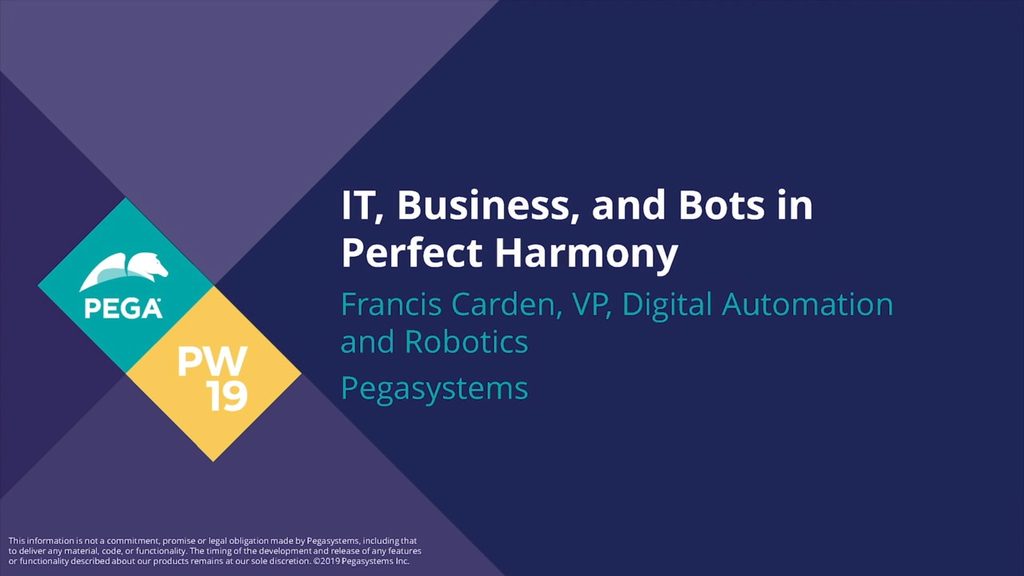 PegaWorld 2019: IT, Business, and Bots in Perfect Harmony