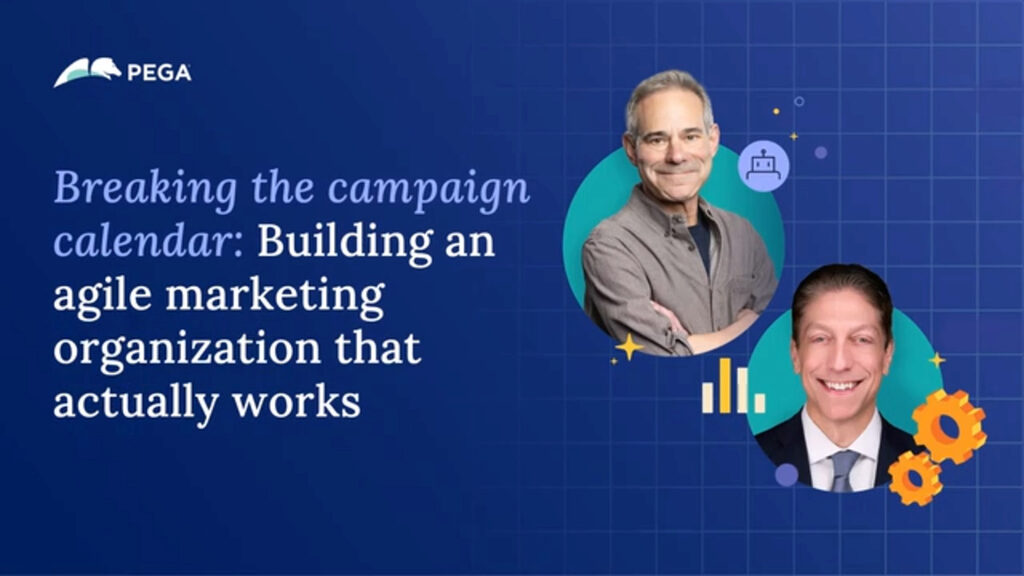 Breaking the campaign calendar: Agile marketing that works