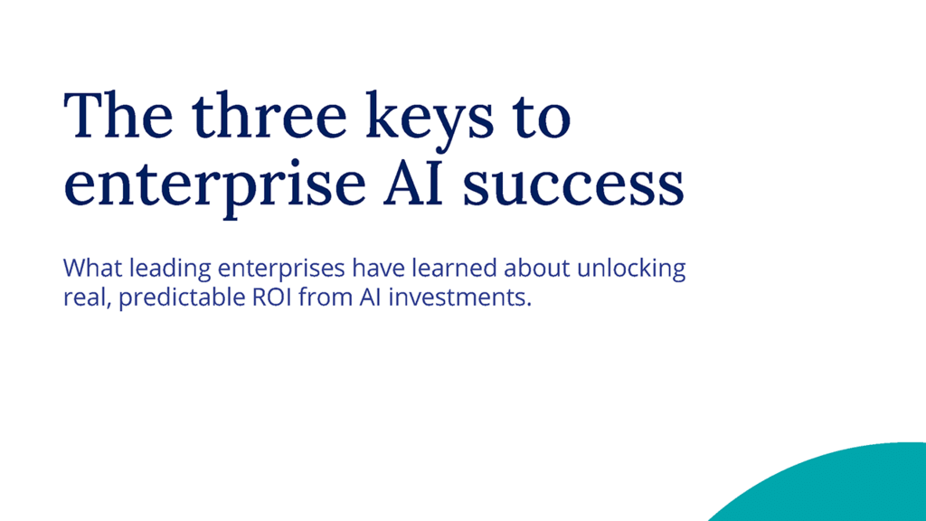 three keys to enterprise ai success