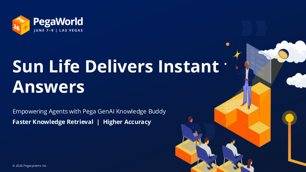 PegaWorld 2026: Sun Life Delivers Instant Answers: Empowering Agents with Knowledge Buddy (Presentation)