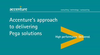 Accenture’s Approach to Delivering Pega Solutions