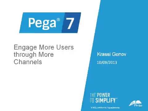 Webinar: Pega 7 Series Part II - Engage More Users through More Channels