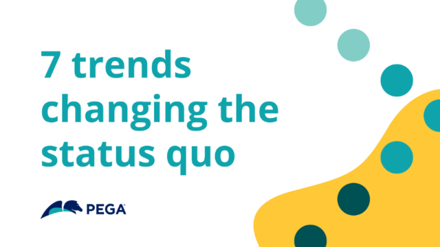 7 trends changing the status quo