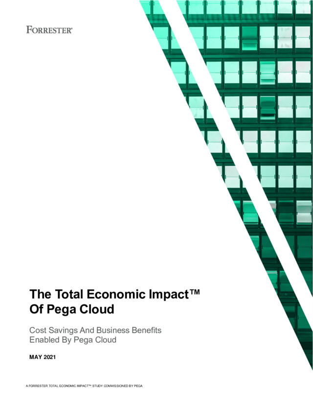 The Total Economic Impact™ Of Pega Cloud Pega